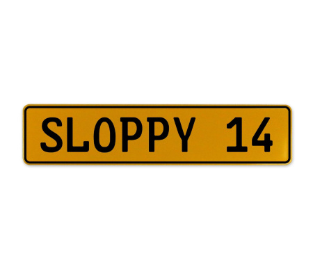 SLOPPY 14  - Yellow Aluminum Street Sign Mancave Euro Plate Name Door Sign Wall
