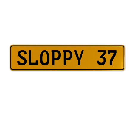 SLOPPY 37  - Yellow Aluminum Street Sign Mancave Euro Plate Name Door Sign Wall