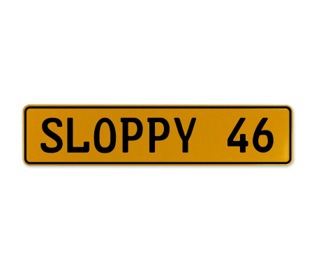 SLOPPY 46  - Yellow Aluminum Street Sign Mancave Euro Plate Name Door Sign Wall
