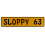 SLOPPY 63  - Yellow Aluminum Street Sign Mancave Euro Plate Name Door Sign Wall
