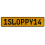 1SLOPPY14  - Yellow Aluminum Street Sign Mancave Euro Plate Name Door Sign Wall