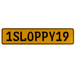 1SLOPPY19  - Yellow Aluminum Street Sign Mancave Euro Plate Name Door Sign Wall
