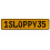 1SLOPPY35  - Yellow Aluminum Street Sign Mancave Euro Plate Name Door Sign Wall