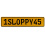 1SLOPPY45  - Yellow Aluminum Street Sign Mancave Euro Plate Name Door Sign Wall