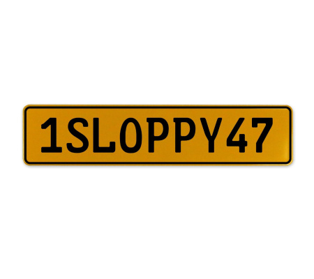 1SLOPPY47  - Yellow Aluminum Street Sign Mancave Euro Plate Name Door Sign Wall