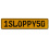 1SLOPPY50  - Yellow Aluminum Street Sign Mancave Euro Plate Name Door Sign Wall