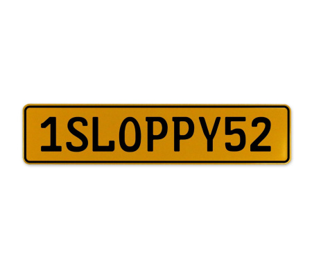 1SLOPPY52  - Yellow Aluminum Street Sign Mancave Euro Plate Name Door Sign Wall