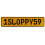 1SLOPPY59  - Yellow Aluminum Street Sign Mancave Euro Plate Name Door Sign Wall