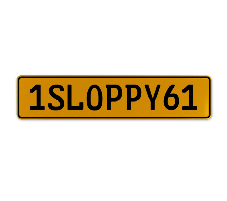 1SLOPPY61  - Yellow Aluminum Street Sign Mancave Euro Plate Name Door Sign Wall