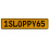 1SLOPPY65  - Yellow Aluminum Street Sign Mancave Euro Plate Name Door Sign Wall