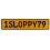 1SLOPPY79  - Yellow Aluminum Street Sign Mancave Euro Plate Name Door Sign Wall