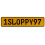 1SLOPPY97  - Yellow Aluminum Street Sign Mancave Euro Plate Name Door Sign Wall