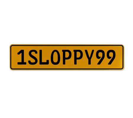 1SLOPPY99  - Yellow Aluminum Street Sign Mancave Euro Plate Name Door Sign Wall