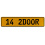 14 2DOOR  - Yellow Aluminum Street Sign Mancave Euro Plate Name Door Sign Wall