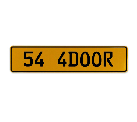 54 4DOOR  - Yellow Aluminum Street Sign Mancave Euro Plate Name Door Sign Wall