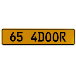 65 4DOOR  - Yellow Aluminum Street Sign Mancave Euro Plate Name Door Sign Wall