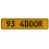 93 4DOOR  - Yellow Aluminum Street Sign Mancave Euro Plate Name Door Sign Wall
