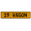 19 WAGON  - Yellow Aluminum Street Sign Mancave Euro Plate Name Door Sign Wall