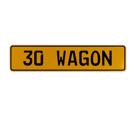 30 WAGON  - Yellow Aluminum Street Sign Mancave Euro Plate Name Door Sign Wall