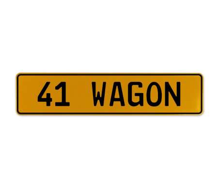 41 WAGON  - Yellow Aluminum Street Sign Mancave Euro Plate Name Door Sign Wall