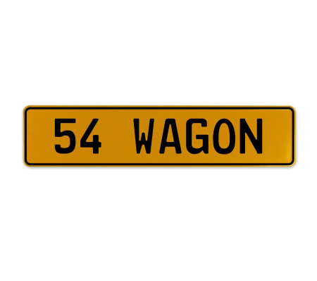 54 WAGON  - Yellow Aluminum Street Sign Mancave Euro Plate Name Door Sign Wall