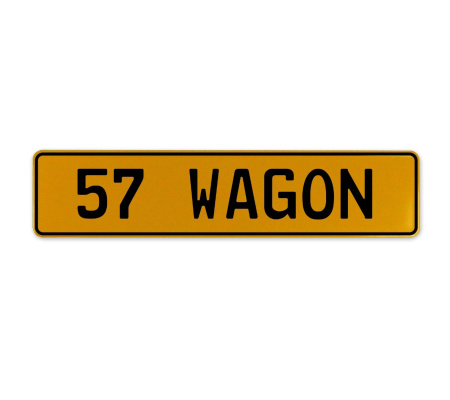 57 WAGON  - Yellow Aluminum Street Sign Mancave Euro Plate Name Door Sign Wall