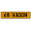 68 WAGON  - Yellow Aluminum Street Sign Mancave Euro Plate Name Door Sign Wall
