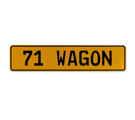 71 WAGON  - Yellow Aluminum Street Sign Mancave Euro Plate Name Door Sign Wall