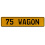 75 WAGON  - Yellow Aluminum Street Sign Mancave Euro Plate Name Door Sign Wall