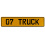 07 TRUCK  - Yellow Aluminum Street Sign Mancave Euro Plate Name Door Sign Wall