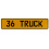 36 TRUCK  - Yellow Aluminum Street Sign Mancave Euro Plate Name Door Sign Wall