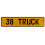 38 TRUCK  - Yellow Aluminum Street Sign Mancave Euro Plate Name Door Sign Wall