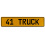 41 TRUCK  - Yellow Aluminum Street Sign Mancave Euro Plate Name Door Sign Wall