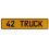 42 TRUCK  - Yellow Aluminum Street Sign Mancave Euro Plate Name Door Sign Wall