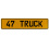 47 TRUCK  - Yellow Aluminum Street Sign Mancave Euro Plate Name Door Sign Wall