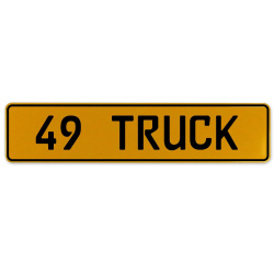 49 TRUCK  - Yellow Aluminum Street Sign Mancave Euro Plate Name Door Sign Wall