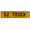 52 TRUCK  - Yellow Aluminum Street Sign Mancave Euro Plate Name Door Sign Wall