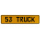 53 TRUCK  - Yellow Aluminum Street Sign Mancave Euro Plate Name Door Sign Wall