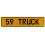 59 TRUCK  - Yellow Aluminum Street Sign Mancave Euro Plate Name Door Sign Wall