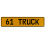 61 TRUCK  - Yellow Aluminum Street Sign Mancave Euro Plate Name Door Sign Wall