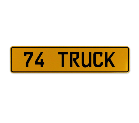 74 TRUCK  - Yellow Aluminum Street Sign Mancave Euro Plate Name Door Sign Wall