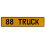 88 TRUCK  - Yellow Aluminum Street Sign Mancave Euro Plate Name Door Sign Wall