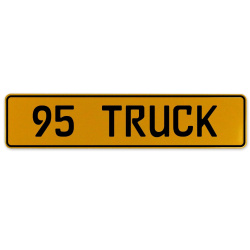 95 TRUCK  - Yellow Aluminum Street Sign Mancave Euro Plate Name Door Sign Wall