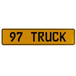 97 TRUCK  - Yellow Aluminum Street Sign Mancave Euro Plate Name Door Sign Wall