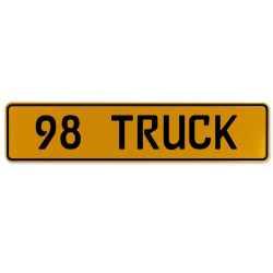 98 TRUCK  - Yellow Aluminum Street Sign Mancave Euro Plate Name Door Sign Wall