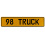 98 TRUCK  - Yellow Aluminum Street Sign Mancave Euro Plate Name Door Sign Wall