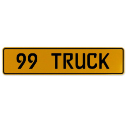 99 TRUCK  - Yellow Aluminum Street Sign Mancave Euro Plate Name Door Sign Wall