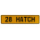 28 HATCH  - Yellow Aluminum Street Sign Mancave Euro Plate Name Door Sign Wall