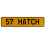 57 HATCH  - Yellow Aluminum Street Sign Mancave Euro Plate Name Door Sign Wall