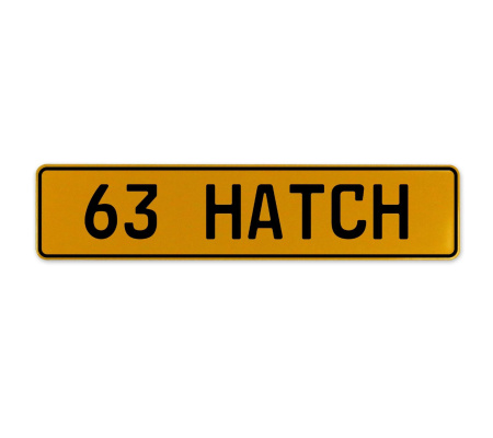 63 HATCH  - Yellow Aluminum Street Sign Mancave Euro Plate Name Door Sign Wall